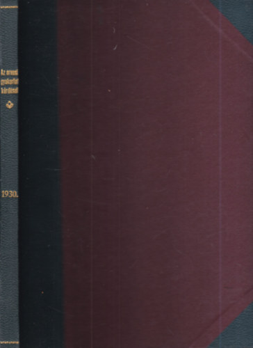 Dr. Gerl�czy G�za, Dr. Milk� Vilmos - Az orvosi gyakorlat k�rd�sei 1930. (Az Orvosi hetilap mell�klete)