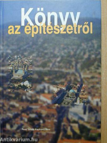 Bachman Zoltn dr. (fszerk.) - Knyv az ptszetrl - A tervezs gyakorlata I.