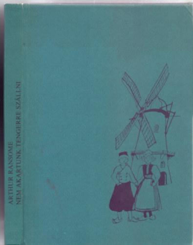 Arthur Ransome - Nem akartunk tengerre szllni (Szecsk Tams rajzaival)