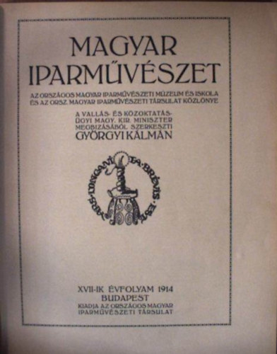 Gyrgyi Klmn (szerk.) - Magyar iparmvszet XVII-ik vfolyam 1914