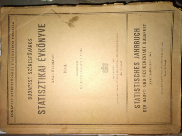 Dr. Illyefalvi I. Lajos (szerk.) - Budapest sz�kesf�v�ros statisztikai �vk�nyve 1943.