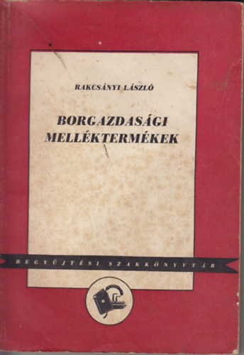 Rakcsnyi Lszl - Borgazdasgi mellktermkek