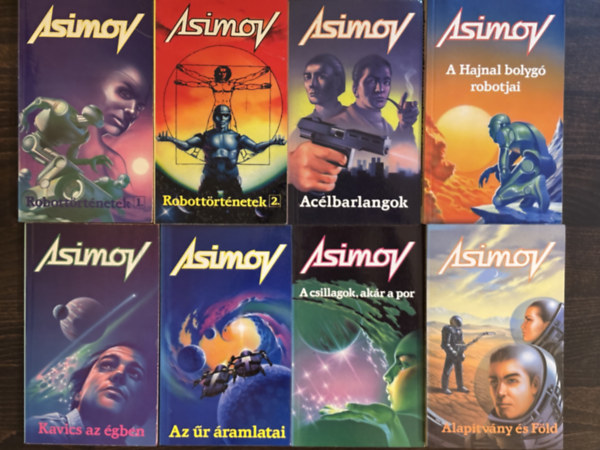 Isaac Asimov - Robottörténetek I-II, Alapítvány és Föld, Kavics az égben, Csillagok, akár a por, Az űr áramlatai, A Hajnal bolygó robotjai, Acélbarlangok
