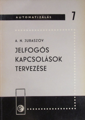 A. N. Juraszov - Jelfogós kapcsolások tervezése