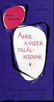 Raja Proctor - Ahol a vizek tal�lkoznak