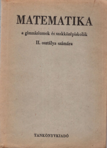 Horvay Katalin, Plmay Lrnt - Matematika a gimnziumok s szakkzpiskolk II. osztlya szmra