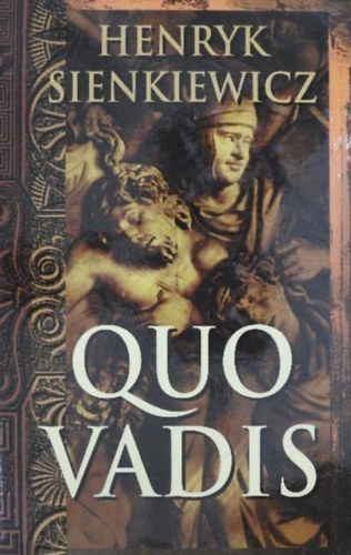 Henryk Sienkiewicz, Murnyi Beatrix (ford.) - Quo vadis - Murnyi Beatrix forditsban (Magyar Knyvklub; 2002-es kiads)