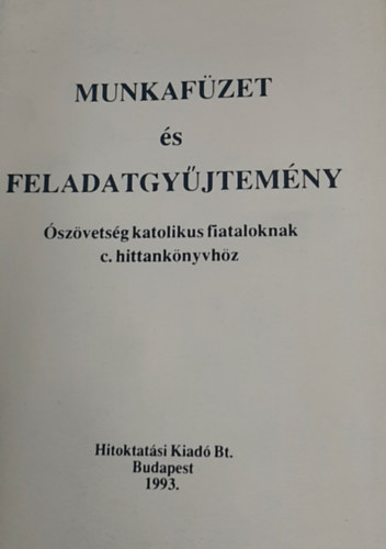 Munkaf�zet �s feladatgy�jtem�ny �sz�vets�g katolikus fiataloknak