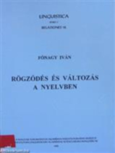 Fnagy Ivn - Rgzds s vltozs a nyelvben