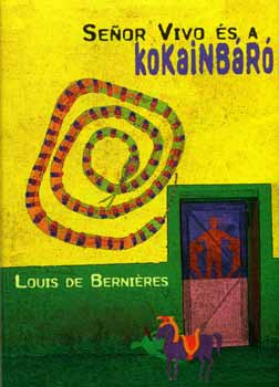 Louis de Bernires - Senor Vivo s a kokainbr