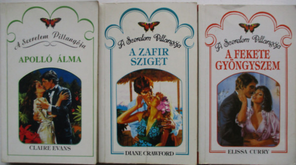Elissa Curry; Diane Crawford; Claire Evans - 3 db. kötet a Szerelem Pillangója sorozatból (A fekete gyöngyszem + A zafír sziget + Apolló álma)