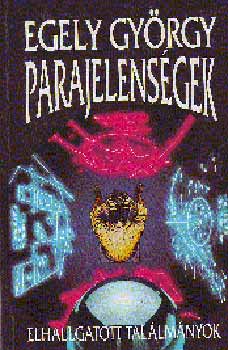 Egely Gy�rgy - Parajelens�gek