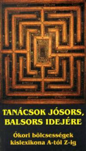 Kassk Kiad - Tancsok jsors, balsors idejre (kori blcsessgek kislexikona)