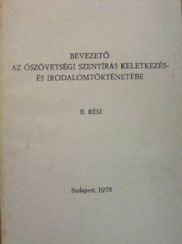 Szerkesztő Dr. Nádor Ferenc Lektor Dr. Rózsa Huba Dr. Tarjányi Béla - Bevezető az ószövetségi Szentírás keletkezés- és irodalomtörténetébe II. - Gyűjtemény, mely ezer esztendőn keresztül növekedett / A fogság - a zsidóság megszületése
