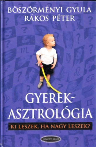 Bszrmnyi Gyula; Rkos Pter - Gyerekasztrolgia