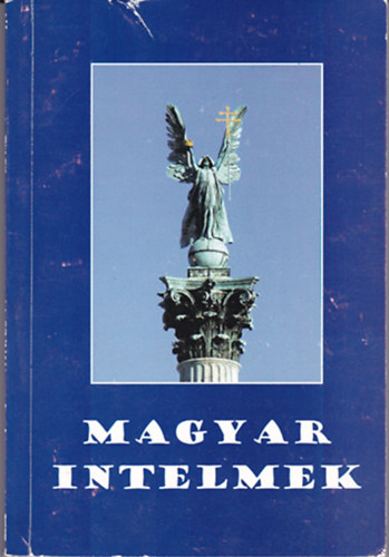 vitz Michl Mikls (sszell. s szerk.) - Magyar intelmek