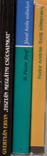 Gyerty�n Ervin - J�zsef Attila k�nyv ( 3 db egy�tt ) 1. Sz�lj k�ltem�ny, 2. J�zsef Attila m�helyei, 3. Tiszt�n megl�tni cs�csainkat