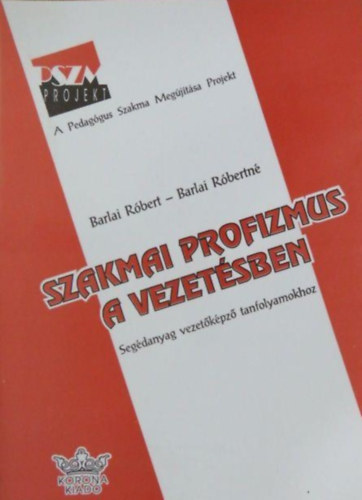Barlai Rbert-Barlai Rbertn - Szakmai profizmus a vezetsben