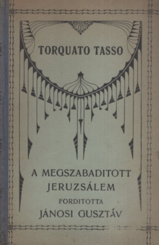 Tasso, Torquato - A megszabadtott Jeruzslem I.