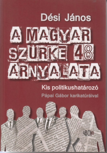 Dési János - A magyar szürke 48 árnyalata - Kis politikushatározó