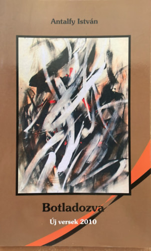 Antalfy Istv�n - Botladozva - �j versek 2010