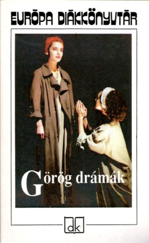 Arisztophanész, Aiszkhülosz, Szophoklész, Euripides - Görög drámák - Európa Diákkönyvtár