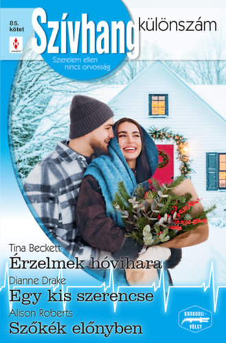 Alison Roberts Dianne Drake Tina Beckett - Szívhang különszám 85. - Érzelmek hóvihara; Egy kis szerencse; Szőkék előnyben