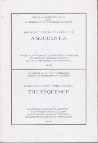 Dobszay L�szl�, Tak�ts Judit - A sequentia (magyar-angol)- Egyh�zzenei f�zetek II/9.