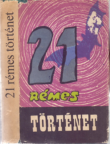 Edward Bulwer-Lytton, Nathaniel Hawthorne, Edgar Allen Poe, Charles Dickens, Sheridan Le Fanu, Wilkie Collins, Mark Twain, Ambrose Bierce, Bram Stoker, R. L. Stevenson, H. G. Wells, Saki (H. H. Munro) - 21 rémes történet