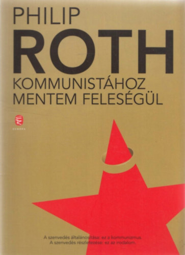 Philip Roth - Kommunistához mentem feleségül
