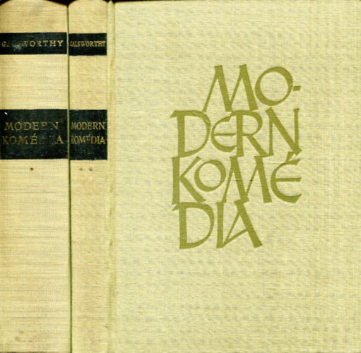 John Galsworthy - Modern komdia I-II. (A Forsyte-saga folytatsa: A fehr majom - Az ezst kanl - Hattydal)