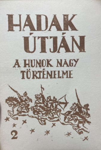 S�ndor J�zsef L�szl� - Hadak �tj�n - A hunok nagy t�rt�nelme 2.