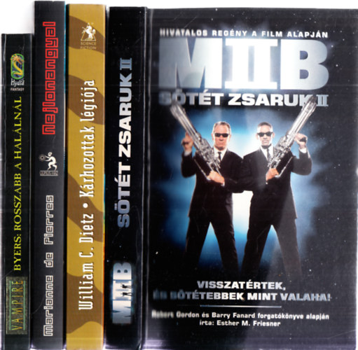 Esther M. Freisner, William C. Dietz, Marianne de Pierres, R. Lee Byers - 4db. sci-fi: MIIB: Stt zsaruk + Krhozottak lgija + Nejlonangayl + Rosszabb a hallnl (Vampire)