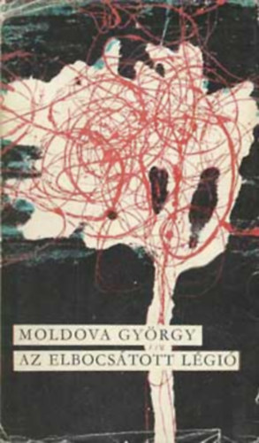 Moldova György - Az elbocsátott légió