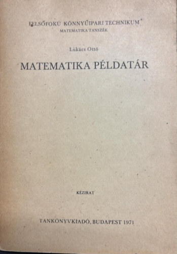 Lukács Ottó - Matematikai példatár