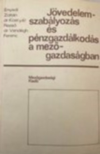 Enyedi Zolt�n - J�vedelemszab�lyoz�s �s p�nzgazd�lkod�s a mez�gazdas�gban