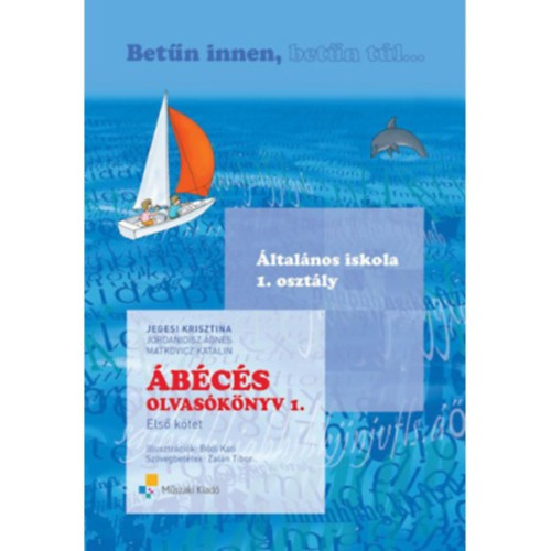 Jegesi Krisztina - Jordnn Tth Magdolna, Matkovicz Katalin - Betn innen, betn tl - bcs olvasknyv 1. osztlyosoknak 1. ktet