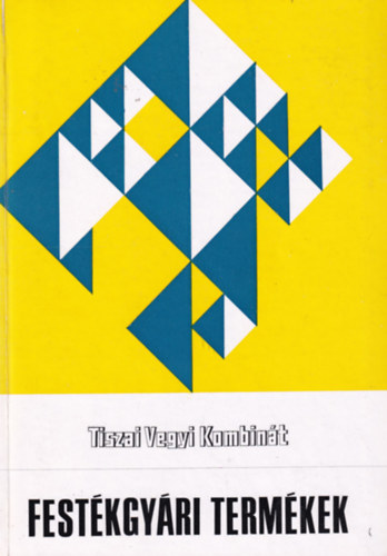 Tiszai Vegyi Kombin�t - Fest�kgy�ri term�kek