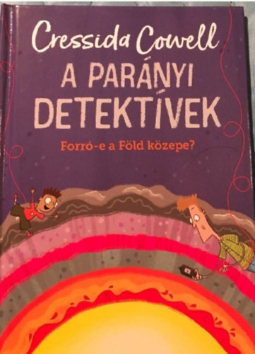 Cressida Cowell - A parnyi detektvek - Forr-e a Fld kzepe?