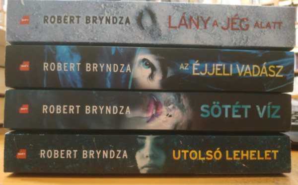 Robert Bryndza - 4 db Robert Bryndza: Lány a jég alatt + Az éjjeli vadász + Sötét víz + Utolsó lehelet