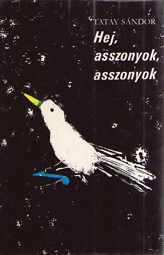 Tatay Sándor - Hej, asszonyok, asszonyok