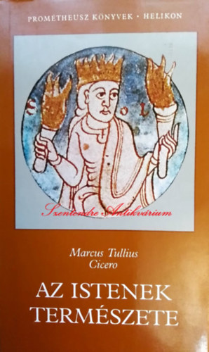 Marcus Tullius Cicero, Pusks Ildik (szerk.), Havas Lszl (ford.) - Az Istenek termszete (Helikon Promtheusz knyvek) - Sajt kppel!