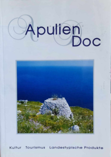 Sergio Rizzo, Elio Paiano - Apulien Doc - Tourismus, Gastronomie und landestypische (Puglia)