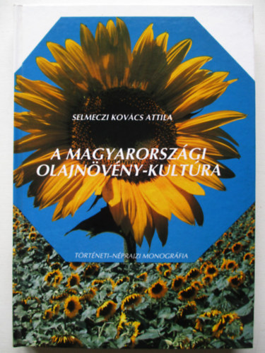 Selmeczi Kovács Attila - A magyarországi olajnövény-kultúra