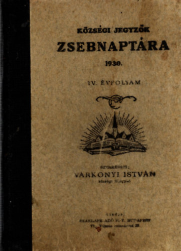 Vrkonyi Istvn (szerk.) - Kzsgi jegyzk zsebnaptra 1930. - IV.vfolyam