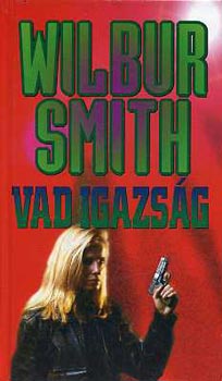 Wilbur Smith - Vad igazság (A halál neve Caliph)