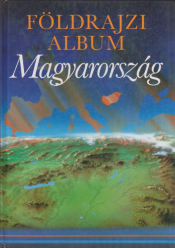 Laki Ilona - Fldrajzi album - Magyarorszg