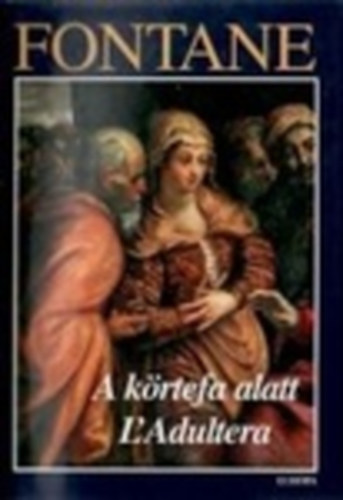 Theodor Fontane - A k�rtefa alatt - L' Adultera