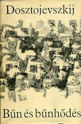 Fjodor Mihajlovics Dosztojevszkij - Bűn és bűnhődés
