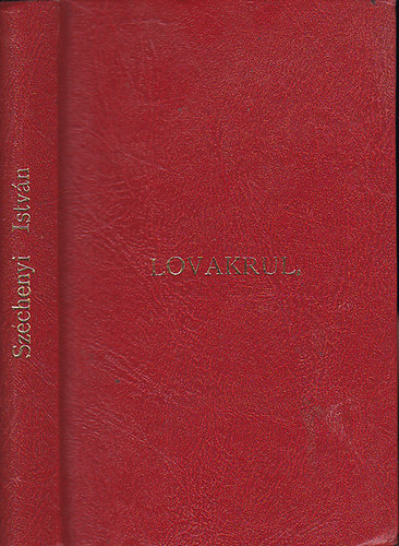 Széchenyi István - Lovakrul. (számozott, hasonmás kiadás)